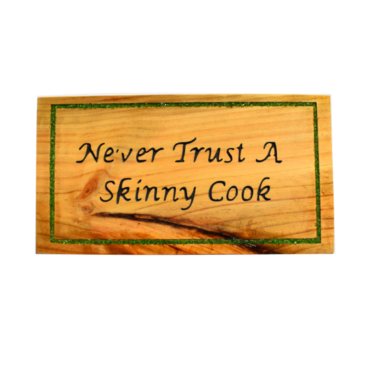 Pine 'Never Trust a Skinny Cook' sign